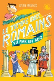 100% bio ; le temps des Romains vu par un ado