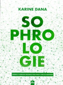 Sophrologie : théorie et exercices pratiques pour mieux vivre au quotidien
