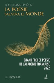 La poésie sauvera le monde (Grand Prix de poésie de l'Académie française 2022)