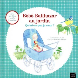 Bébé Balthazar ; au jardin : qu'est-ce que je sens ?