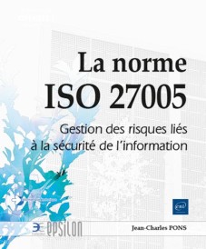 La norme ISO 27005 : gestion des risques liés à la sécurité de l'information