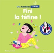 Mes histoires signées : fini la tétine !