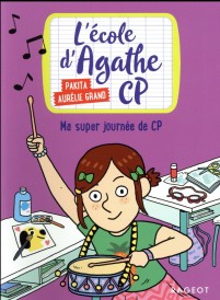 L'école d'Agathe - CP t.7 ; ma super journée de CP