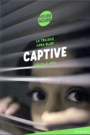 La trilogie Lana Blum ; captive