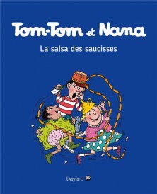 Tom-Tom et Nana t.30 ; la salsa des saucisses