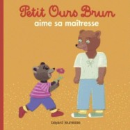 Petit ours brun aime sa maîtresse