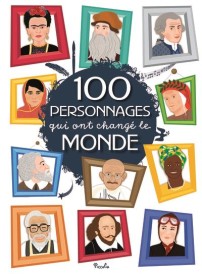 100 personnages ; qui ont changé le monde