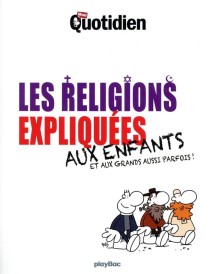 Mon quotidien ; les religions expliquées aux enfants