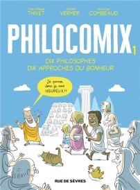 Philocomix t.1 ; dix philosophes, dix approches du bonheur (édition augmentée)