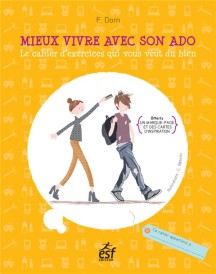 Mieux vivre avec son ado ; le cahier d'exercices qui vous veut du bien