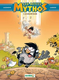 Les Petits Mythos t.2 ; le grand Icare (+ 8 pages sur la mythologie)