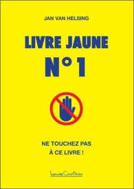 Livre jaune t.1 ; ne touchez pas à ce livre