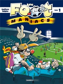 Les Foot Maniacs t.1 : allez les Bleus !