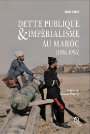 Dette publique et impérialisme au Maroc (1856-1956) (préface Thomas Piketty)