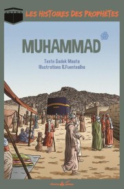 LES HISTOIRES DES PROPHETES ; Muhammad