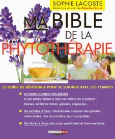 Ma bible de la phytothérapie (préface Michel Lallement)