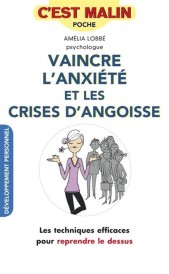 C'est malin poche : vaincre l'anxiété, c'est malin ; les techniques efficaces pour reprendre le dessus