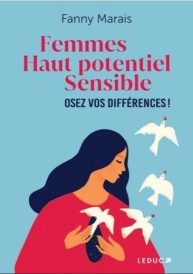 Femmes à haut potentiel intellectuel et sensible : osez vos différences !