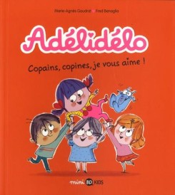 Adélidélo t.5 ; copains, copines, je vous aime !