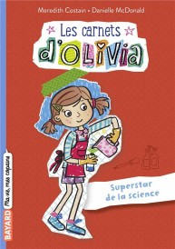 Les carnets d'Olivia t.4 ; superstar de la science