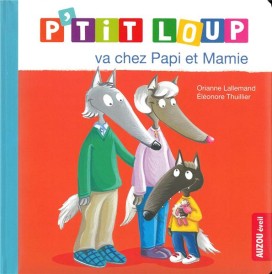 P'tit loup va chez papi et mamie (ne)