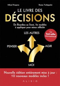Le livre des décisions ; de Bourdieu au Swot, 50 modèles à appliquer pour mieux réfléchir
