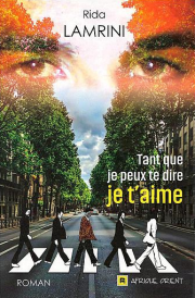 TANT QUE JE PEUX TE DIRE JE T'AIME