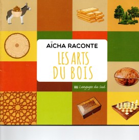 AICHA RACONTE LES ARTS DU BOIS