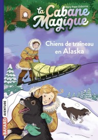 La cabane magique Tome 49 – Chiens de traîneau en Alaska