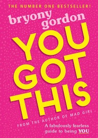 YOU GOT THIS - A FABULOUSLY FEARLESS GUIDE TO BEING YOU
