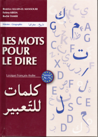 LES MOTS POUR TE DIRE LEXIQUE FRANCAIS / ARABE