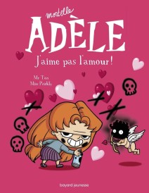 Mortelle Adèle – Tome 4 – J’aime pas l’amour !