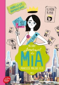 Journal de Mia, princesse malgré elle Tome 6 – Rebelle et romantique