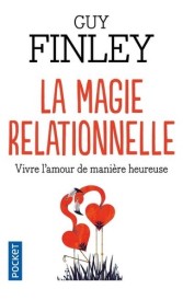 La magie relationnelle – Plus d’amour que de peur