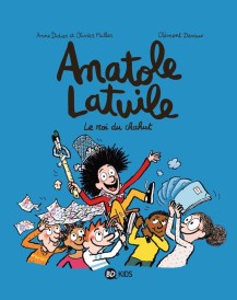 Anatole Latuile – Tome 8 – Le roi du chahut