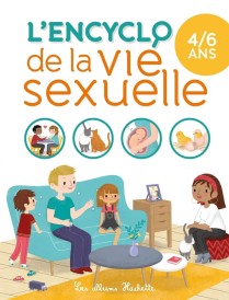 L’encyclo de la vie sexuelle – 4-6 ans