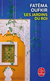 Les jardins du roi. – Oufkir, Hassan II et nous