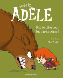 Mortelle Adèle – Tome 7 – Pas de pitié pour les nazebroques !