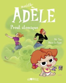 Mortelle Adèle – Tome 14 – Prout atomique