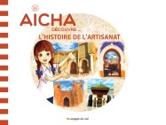 AICHA DECOUVRE L'HISTOIRE DE L'ARTISANAT