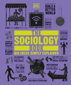 The Sociology Book : Big Ideas Simply Explained