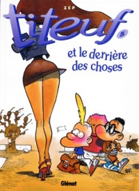 Titeuf – Tome 5 – Et le derrière des choses