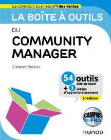 La boîte à outils du community manager : 54 outils clés en main + 3 vidéos d'approfondissement