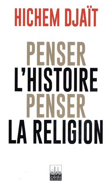 PENSER L'HISTOIRE PENSER LA RELIGION