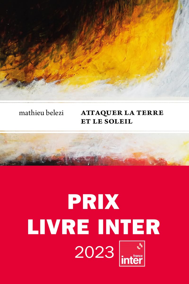 Attaquer la terre et le soleil (prix Livre INTER 2023)