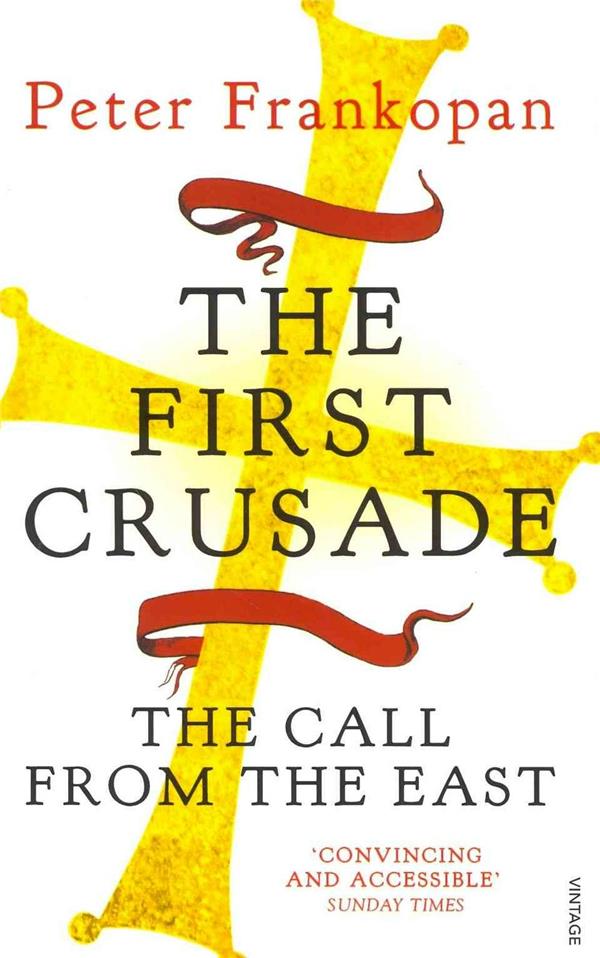 THE FIRST CRUSADE - THE CALL FROM THE EAST
