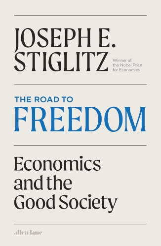 THE ROAD TO FREEDOM - ECONOMICS AND THE GOOD SOCIETY