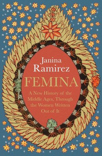 FEMINA - A NEW HISTORY OF THE MIDDLE AGES