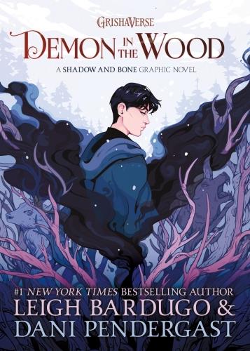 DEMON IN THE WOOD - A SHADOW AND BONE GRAPHIC NOVEL
