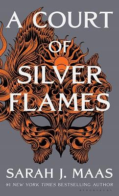 A COURT OF SILVER FLAMES - A COURT OF THORNS AND ROSES